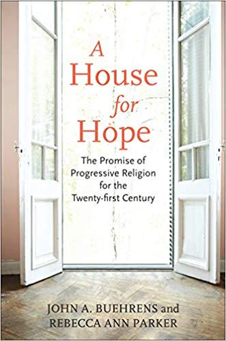 A House for Hope: The Promise of Progressive Religion for the Twenty-first Century (2011)