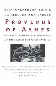 Proverbs of Ashes: Violence, Redemptive Suffering, and the Search for What Saves Us (2002)