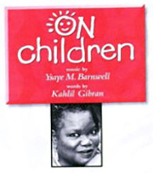 Ysaye Barnwell's setting of Khalil Gilbran's poem "On Children" to music