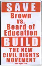 Sign that reads "Save Brown vs. Board of Education Build the new civil rights movement"