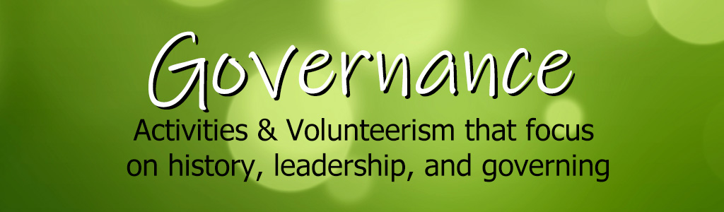 Governance - Activities and Volunteerism that have to do with history, leadership, and governing