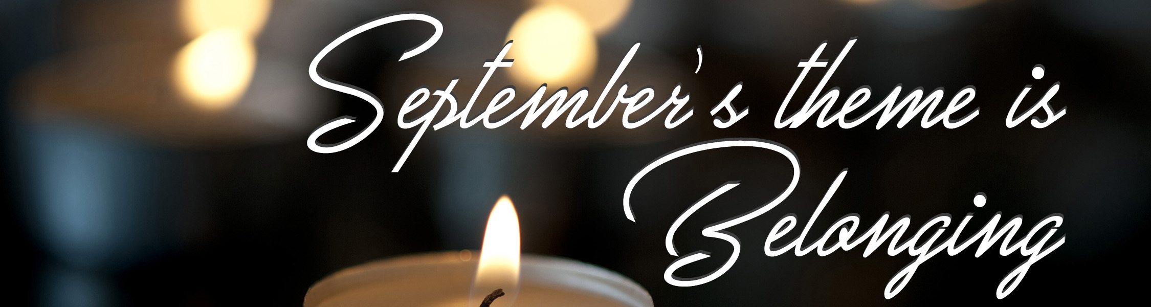 September's Theme is Belonging